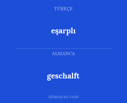 eşarplı - geschalft