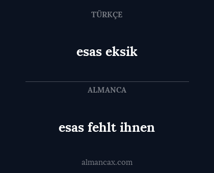 esas eksik - esas fehlt ihnen