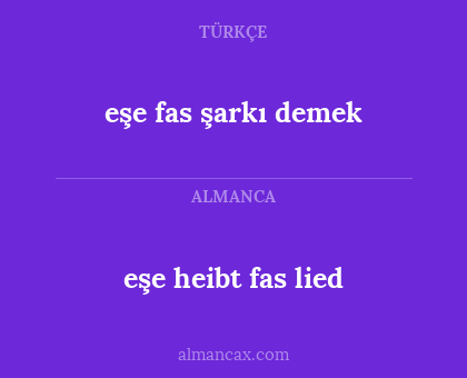 eşe heibt fas lied - eşe fas şarkı demek