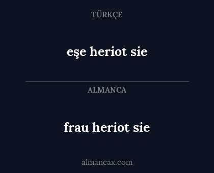 eşe heriot sie - frau heriot sie