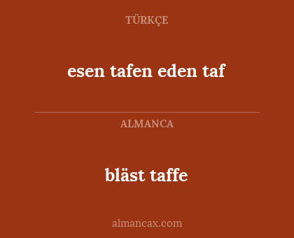 esen tafen eden taf - bläst taffe
