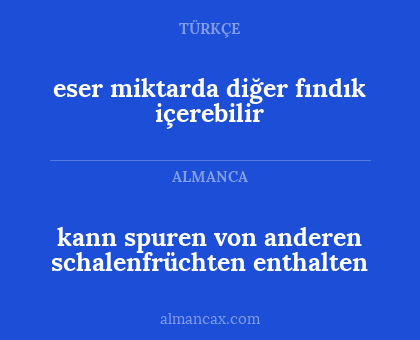 kann spuren von anderen schalenfrüchten enthalten - eser miktarda diğer fındık içerebilir