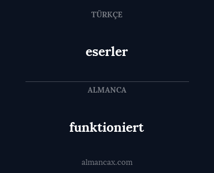 funktioniert - eserler