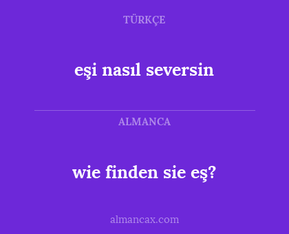 eşi nasıl seversin - wie finden sie eş?