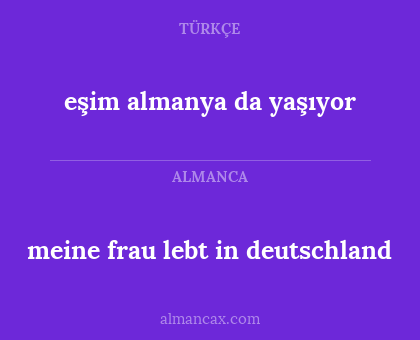 meine frau lebt in deutschland - eşim almanya da yaşıyor