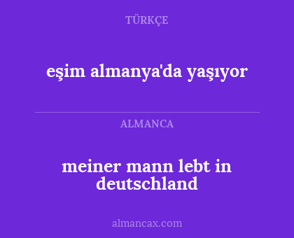 meiner mann lebt in deutschland - eşim almanya'da yaşıyor