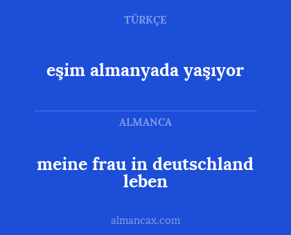 meine frau in deutschland leben - eşim almanyada yaşıyor