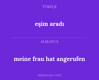 meine frau hat angerufen - eşim aradı