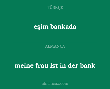 meine frau ist in der bank - eşim bankada