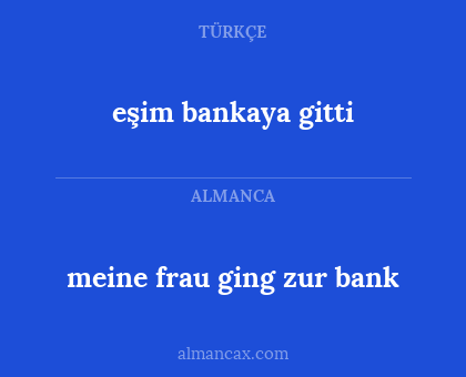 meine frau ging zur bank - eşim bankaya gitti