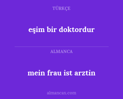 eşim bir doktordur - mein frau ist arztin