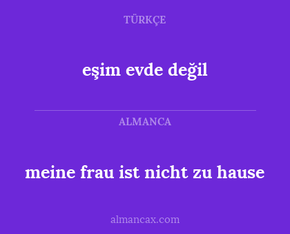 meine frau ist nicht zu hause - eşim evde değil