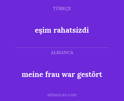 eşim rahatsizdi - meine frau war gestört
