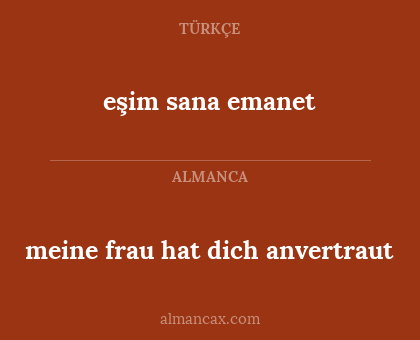 meine frau hat dich anvertraut - eşim sana emanet