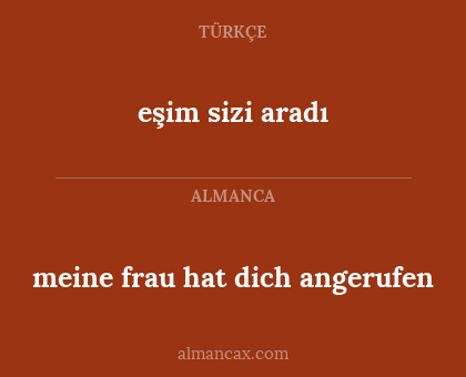 eşim sizi aradı - meine frau hat dich angerufen