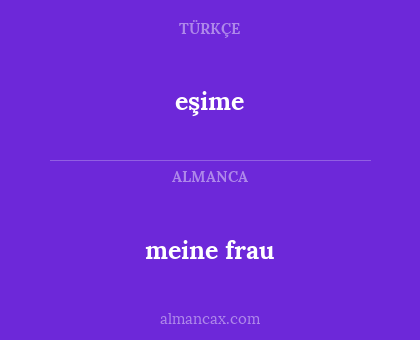 meine frau - eşime