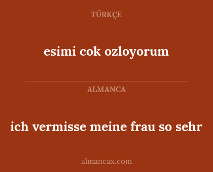 ich vermisse meine frau so sehr - esimi cok ozloyorum