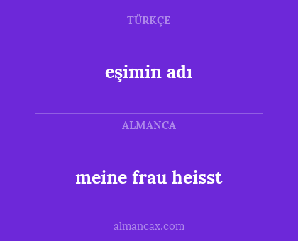 eşimin adı - meine frau heisst