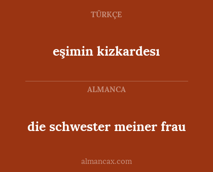 eşimin kizkardesı - die schwester meiner frau