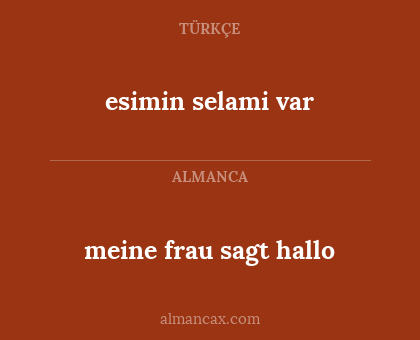 esimin selami var - meine frau sagt hallo
