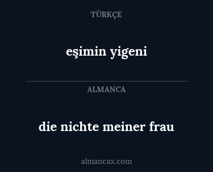 eşimin yigeni - die nichte meiner frau