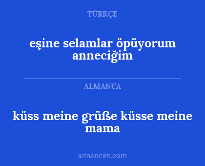 eşine selamlar öpüyorum anneciğim - küss meine grüße küsse meine mama