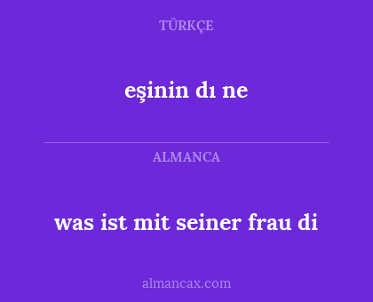was ist mit seiner frau di - eşinin dı ne