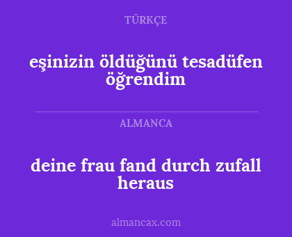 deine frau fand durch zufall heraus - eşinizin öldüğünü tesadüfen öğrendim