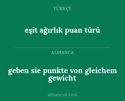 geben sie punkte von gleichem gewicht - eşit ağırlık puan türü