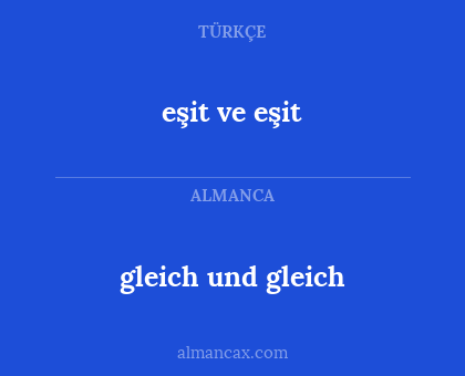 eşit ve eşit - gleich und gleich