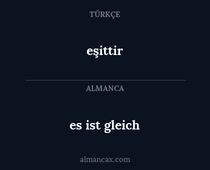 eşittir - es ist gleich