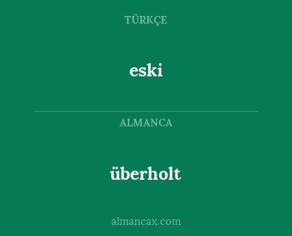 überholt - eski