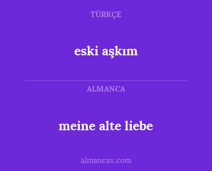 eski aşkım - meine alte liebe