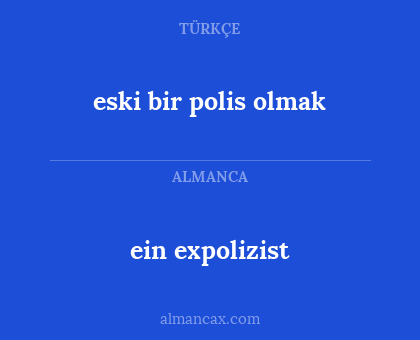 eski bir polis olmak - ein expolizist