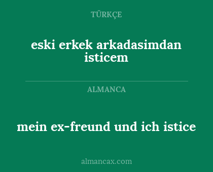 mein ex-freund und ich istice - eski erkek arkadasimdan isticem