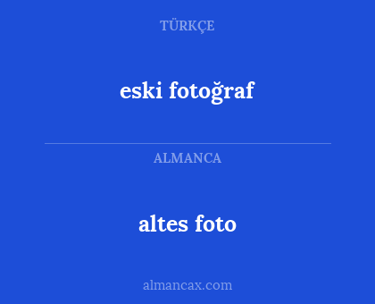 altes foto - eski fotoğraf