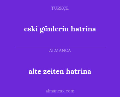 alte zeiten hatrina - eski günlerin hatrina