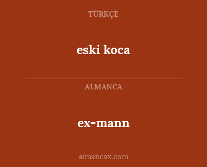 eski koca - ex-mann