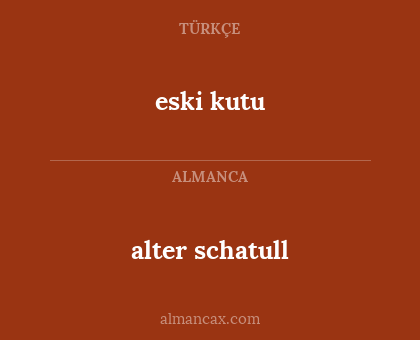 alter schatull - eski kutu