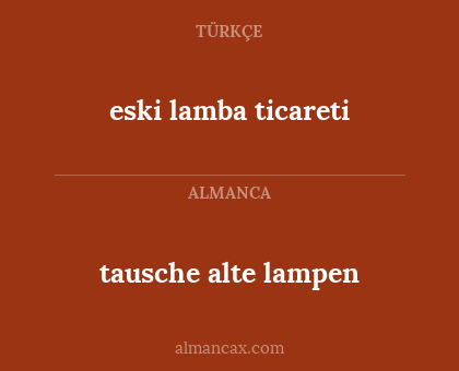 eski lamba ticareti - tausche alte lampen