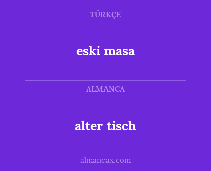 alter tisch - eski masa