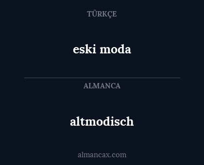 eski moda - altmodisch