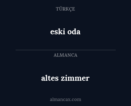 eski oda - altes zimmer