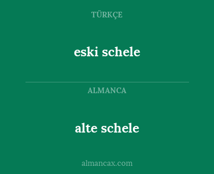 alte schele - eski schele