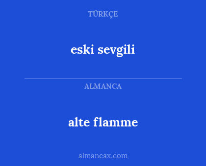 alte flamme - eski sevgili