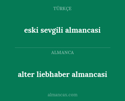 alter liebhaber almancasi - eski sevgili almancasi