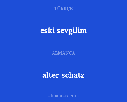 alter schatz - eski sevgilim