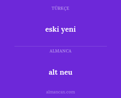 alt neu - eski yeni