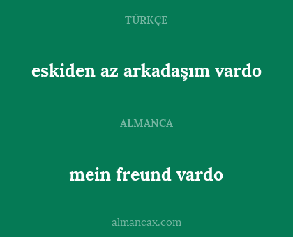 eskiden az arkadaşım vardo - mein freund vardo
