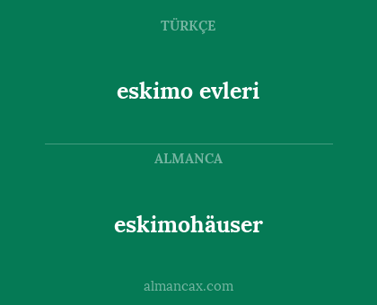 eskimo evleri - eskimohäuser